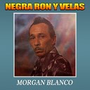 MORGAN BLANCO - Negra Ron y Velas