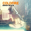 Coldfire - Error Delete The Sequel Remix