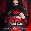 Ken Plus - Take It Back Nick E Remix