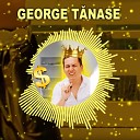 George Tanase - Ar merge o manea