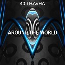 40Thavha - Around the World Hard Trance