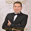 Wilson Gomez - Contigo No Mas