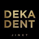 Jinxt feat Jonaz Idrissi - Dekadent