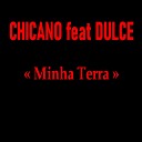 Chicano feat Dulce - Minha Terra R dition