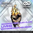 Bakermat feat Alex Clare - Living Rich Mond ILya KIZh Remix