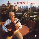 Jim Hall Quartet - 10 Something Tells Me