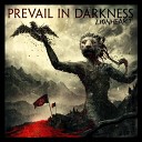 Prevail in Darkness - The Light Will Rape Us All