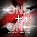 LOVERUSH UK FT MARIA NAYLER - One One Mix One Radio Master