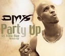 DMX feat Twenty Four vs Dimitri Vangelis… - Party Up Dj Alex Baz Mash up