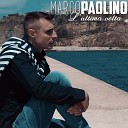 Marco Paolino - L ultima volta