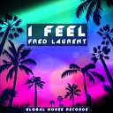 Fred Laurent - I Feel Original Mix