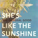 The General Good Jim Briffett - She s Like the Sunshine