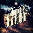 Not Tonight Josephine - Don t Hold Your Tongue