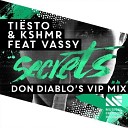 Tiesto KSHMR ft Vassy - Secrets Don Diablo VIP Remix