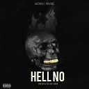 Born I Music - Hell No Prod by JRaB