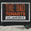 The Bad Tenants - Our Neighborhood