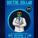 Doctor Dollar - Just Because I Can Radio Edit