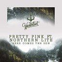 Pretty Pink feat Northern Lite - Here Comes The Sun Original Mix