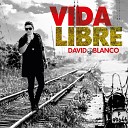 David Blanco feat Joao - Vida Libre