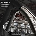 Flatlex - Machine Hall Original Mix