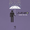 Juiced - Under The Rain Original Mix