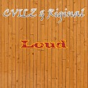 CVILZ Riginal - Loud Original Mix