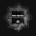 Mau Maioli - The Force of Will Original Mix