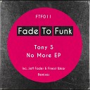 Tony S - No More Jeff Fader Remix