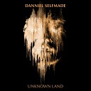 Danniel Selfmade - Unknown Land Original Mix