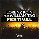 Lorenz Koin feat William Tag - Festival Original Mix