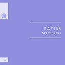 Raytek - Speechless Original Mix
