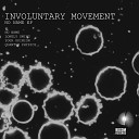 Involuntary Movement - No Name Original Mix