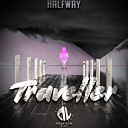 Halfway - Traveller Original Mix
