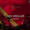 Red Weeller - Flowin Original Mix