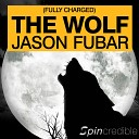Jason Fubar - The Wolf Fully Charged Club Edit