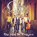 The Gypsy Queens - Do You Saint Tropez