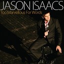 Jason Isaacs - Too Marvellous For Words