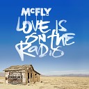 McFly - Love Is On The Radio Album Version