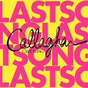 Callaghan - Last Song Radio Edit