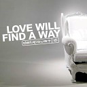 Delirious - Love Will Find A Way Radio Edit