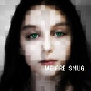 We Are Smug feat. Darren Hayes - Never Be The Same Again