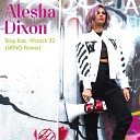 Alesha Dixon feat SRNO Wretch 32 - Stop SRNO Remix