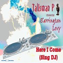 Barrington Levy Talisman P feat Philip Larsen - Here I Come Sing DJ Extended Revival Mix