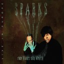 Sparks - Never Turn Your Back On Mother Earth Live in…