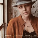 Nell Bryden - Thought I Was Meant For You