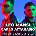 Leo Mansi feat Carlo Attanasio - Ma se la porto a letto