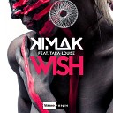 Kimak feat Tara Louise - Wish Radio Edit