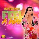 Ishawna - Feel a Way Radio Edit