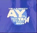 Yella Beezy feat Ty Dolla Sign - Ay Ya Ya Ya