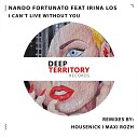 Nando Fortunato Feat Irina Los - I Can Live Without You Housenick Remix